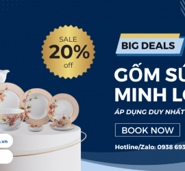 Chương Trình Khuyến Mãi chào hè - Giảm 20% Sản Phẩm Gốm Sứ Minh Long